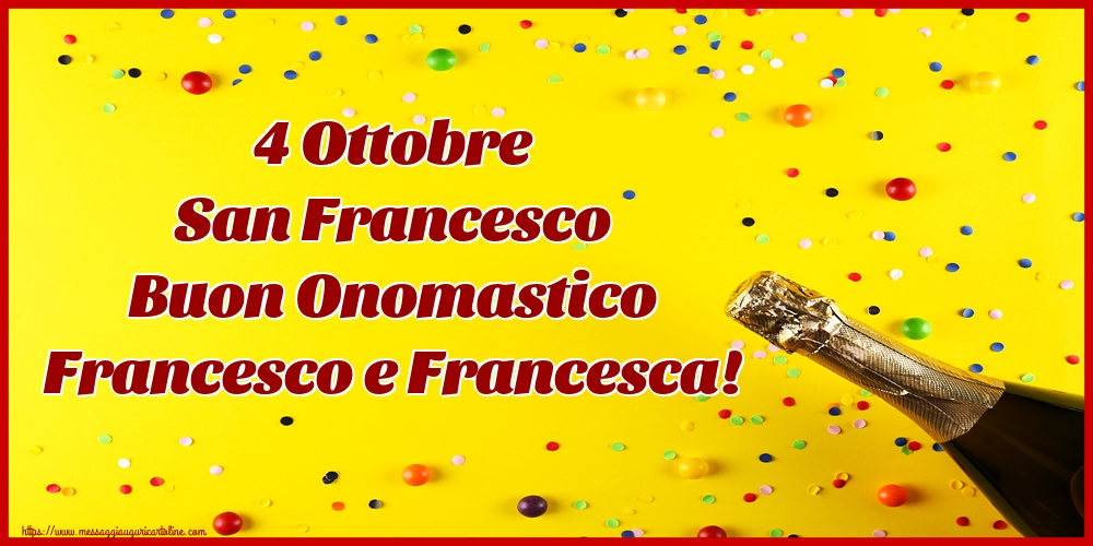 San Francesco 4 Ottobre San Francesco Buon Onomastico Francesco e Francesca!