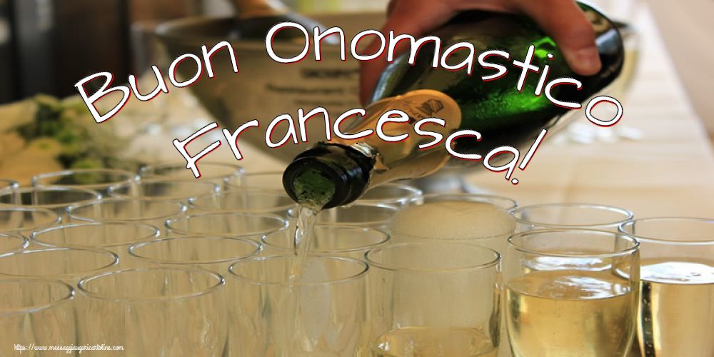 Cartoline di San Francesco - Buon Onomastico Francesca! - messaggiauguricartoline.com