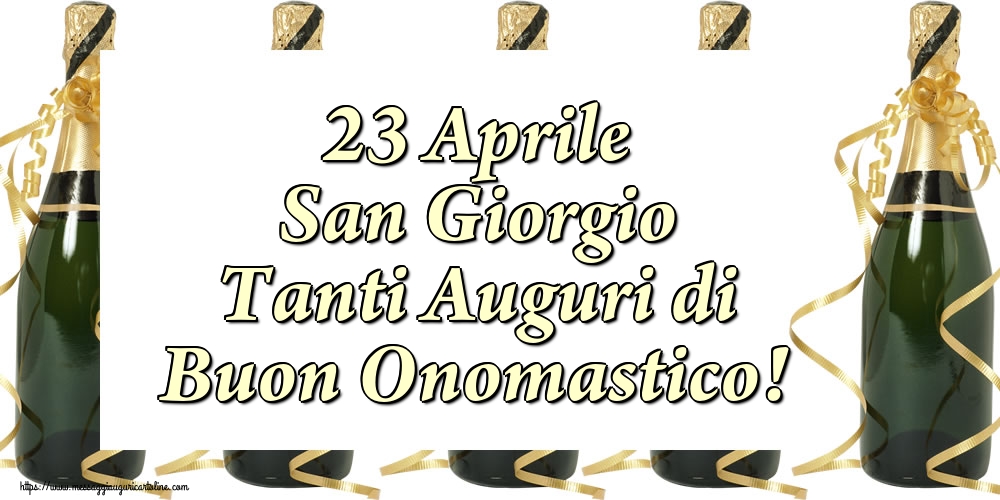 Cartoline di San Giorgio - 23 Aprile San Giorgio Tanti Auguri di Buon Onomastico! - messaggiauguricartoline.com