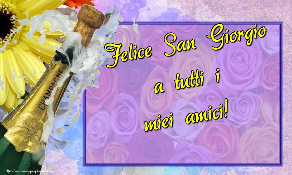 Cartoline di San Giorgio - Felice San Giorgio a tutti i miei amici! - messaggiauguricartoline.com