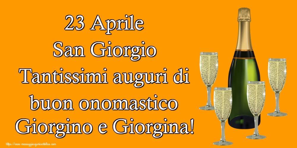 San Giorgio 23 Aprile San Giorgio Tantissimi auguri di buon onomastico Giorgino e Giorgina!