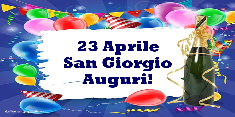 Cartoline di San Giorgio - 23 Aprile San Giorgio Auguri! - messaggiauguricartoline.com