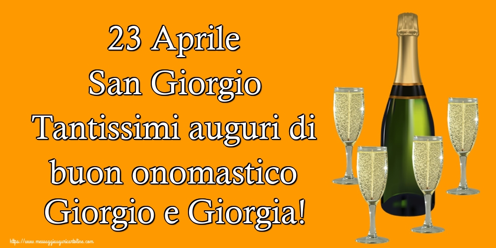 Cartoline di San Giorgio - 23 Aprile San Giorgio Tantissimi auguri di buon onomastico Giorgio e Giorgia! - messaggiauguricartoline.com