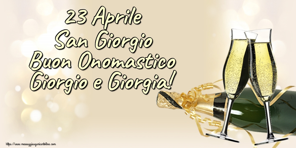 23 Aprile San Giorgio Buon Onomastico Giorgio e Giorgia!