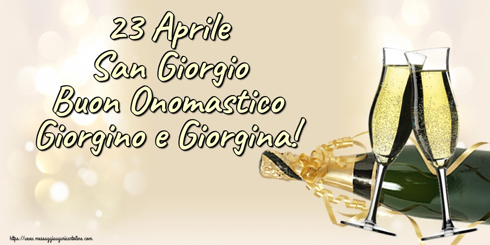 23 Aprile San Giorgio Buon Onomastico Giorgino e Giorgina!