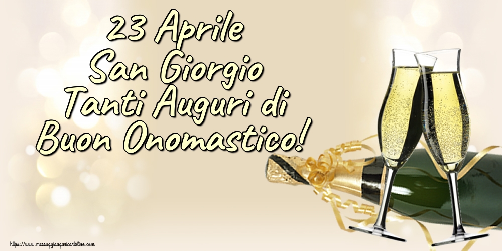 23 Aprile San Giorgio Tanti Auguri di Buon Onomastico!