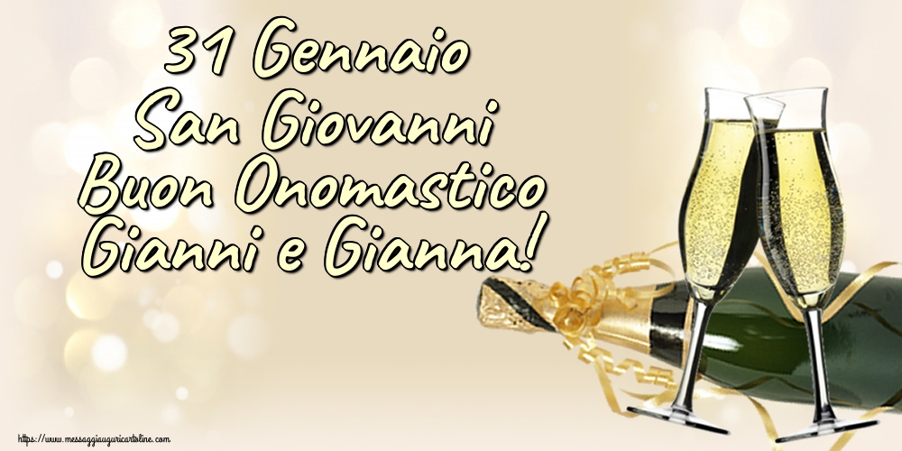 31 Gennaio San Giovanni Buon Onomastico Gianni e Gianna!