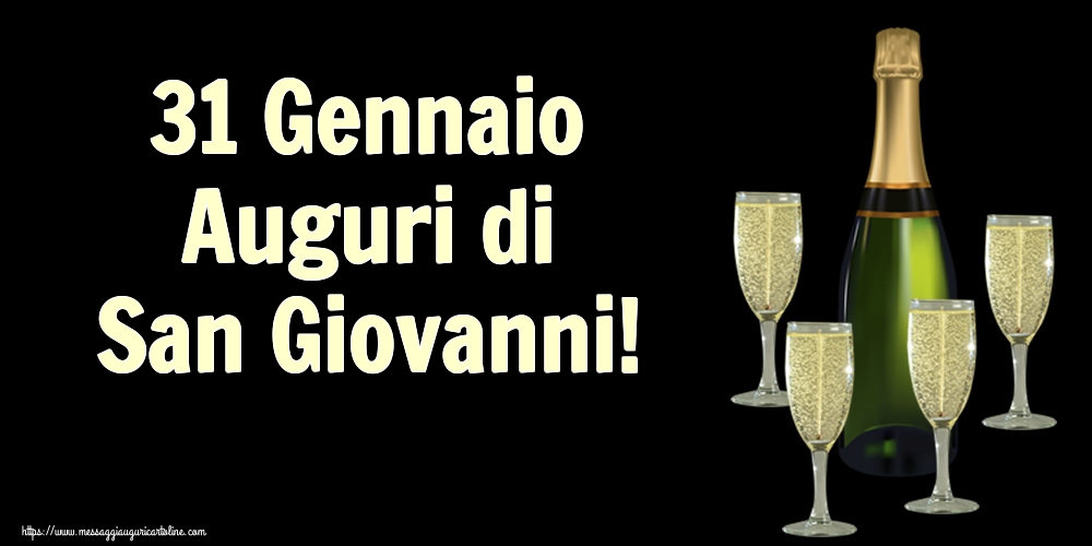 Cartoline di San Giovanni - 31 Gennaio Auguri di San Giovanni! - messaggiauguricartoline.com