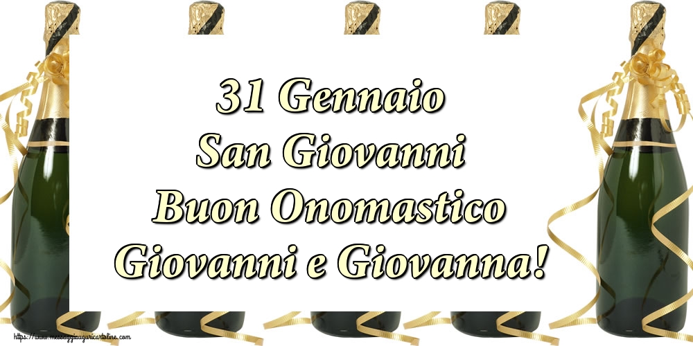 San Giovanni 31 Gennaio San Giovanni Buon Onomastico Giovanni e Giovanna!