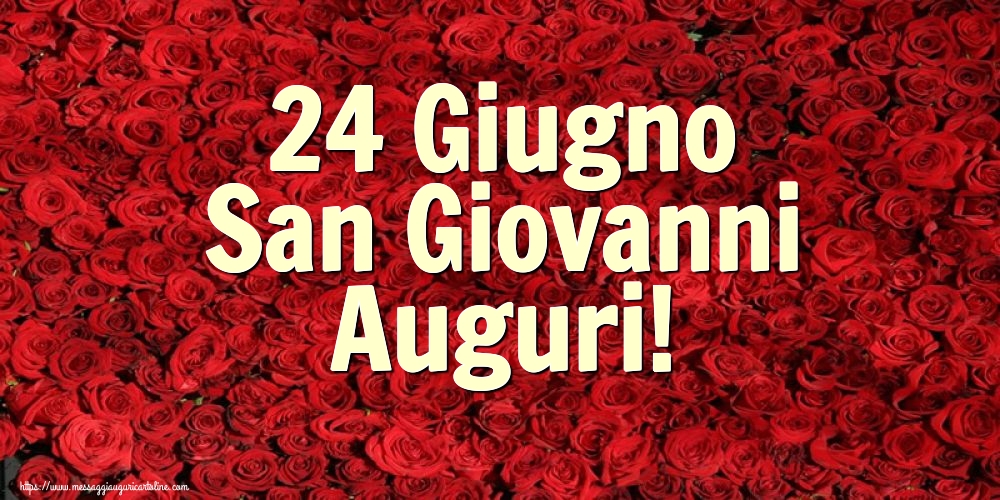 Cartoline per la San Giovanni Battista - 24 Giugno San Giovanni Auguri! - messaggiauguricartoline.com