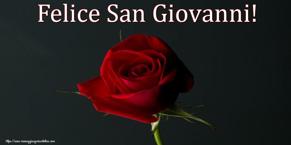 Cartoline per la San Giovanni Battista - Felice San Giovanni! - messaggiauguricartoline.com