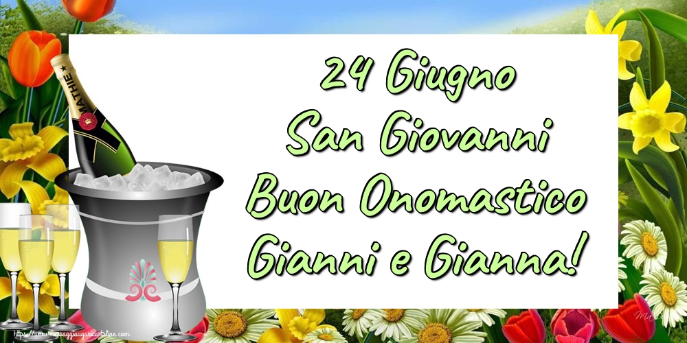 24 Giugno San Giovanni Buon Onomastico Gianni e Gianna!