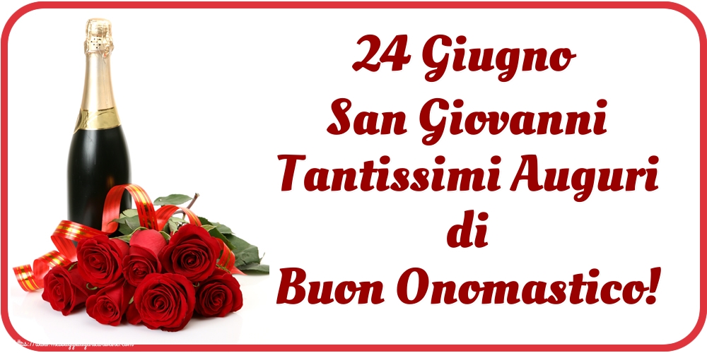 Cartoline per la San Giovanni Battista - 24 Giugno San Giovanni Tantissimi Auguri di Buon Onomastico! - messaggiauguricartoline.com