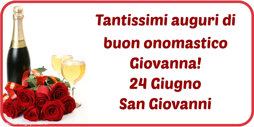 Cartoline per la San Giovanni Battista - Tantissimi auguri di buon onomastico Giovanna! 24 Giugno San Giovanni - messaggiauguricartoline.com