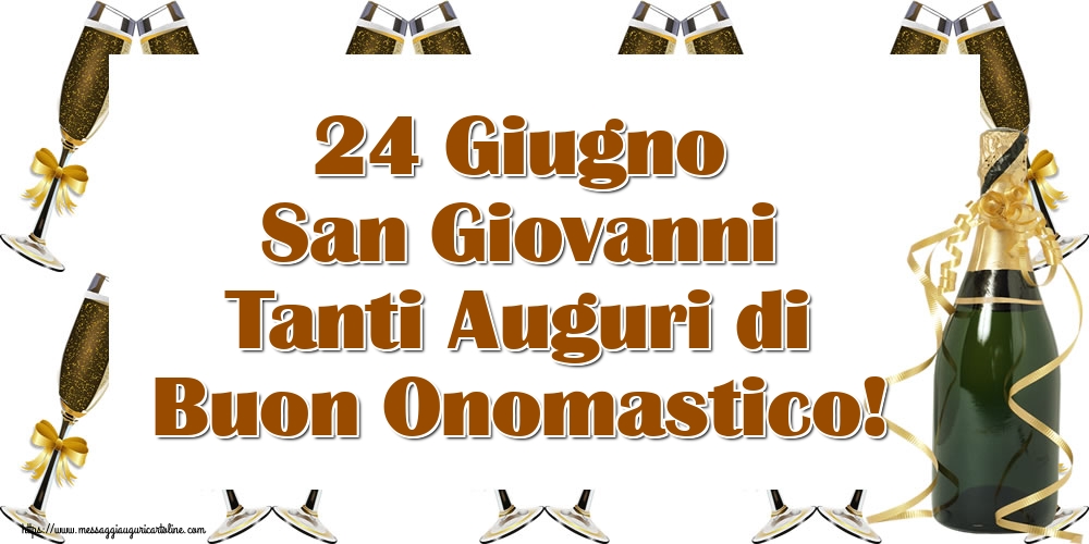 Cartoline per la San Giovanni Battista - 24 Giugno San Giovanni Tanti Auguri di Buon Onomastico!