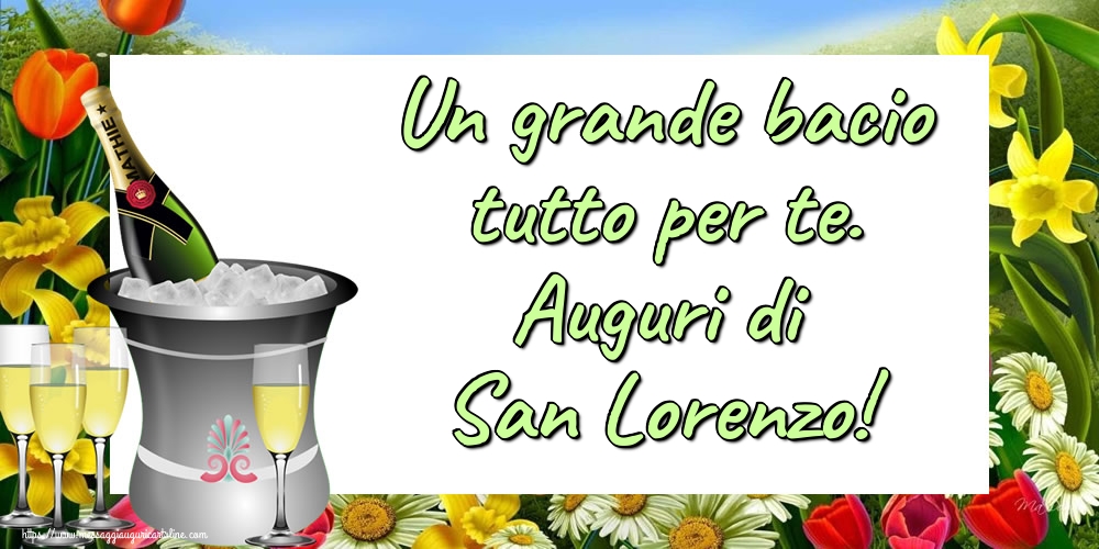 Cartoline di San Lorenzo - Un grande bacio tutto per te. Auguri di San Lorenzo! - messaggiauguricartoline.com