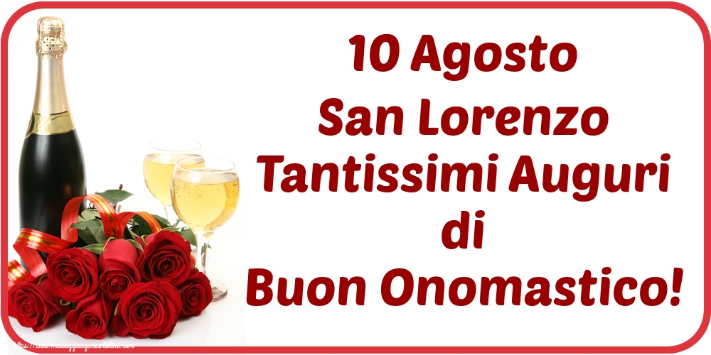 Cartoline di San Lorenzo - 10 Agosto San Lorenzo Tantissimi Auguri di Buon Onomastico! - messaggiauguricartoline.com