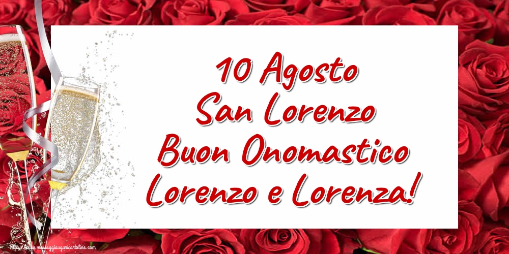 10 Agosto San Lorenzo Buon Onomastico Lorenzo e Lorenza!