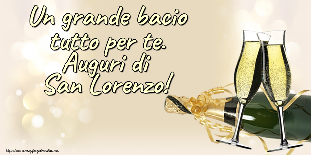Cartoline di San Lorenzo - Un grande bacio tutto per te. Auguri di San Lorenzo! - messaggiauguricartoline.com