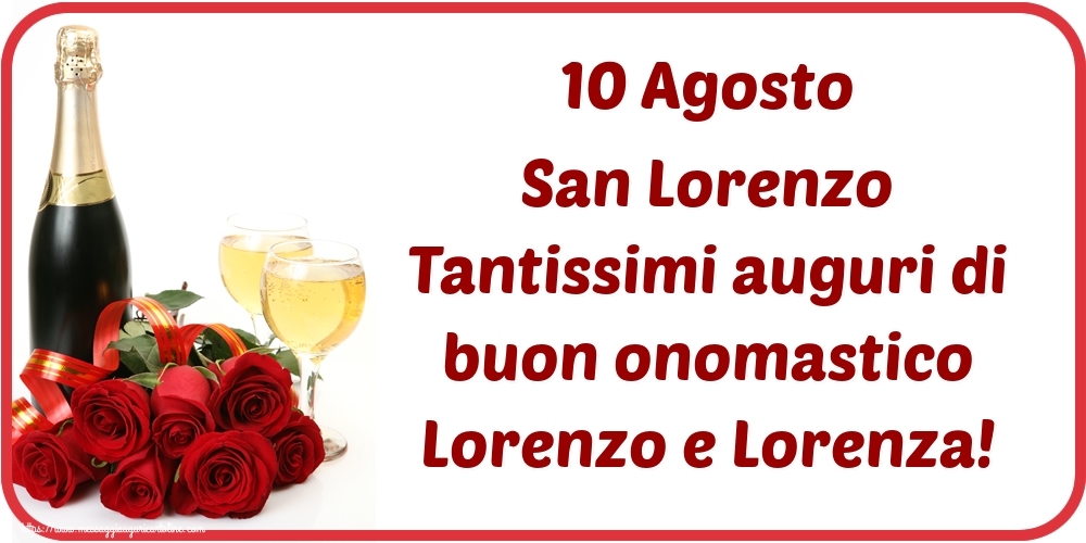 Cartoline di San Lorenzo - 10 Agosto San Lorenzo Tantissimi auguri di buon onomastico Lorenzo e Lorenza! - messaggiauguricartoline.com