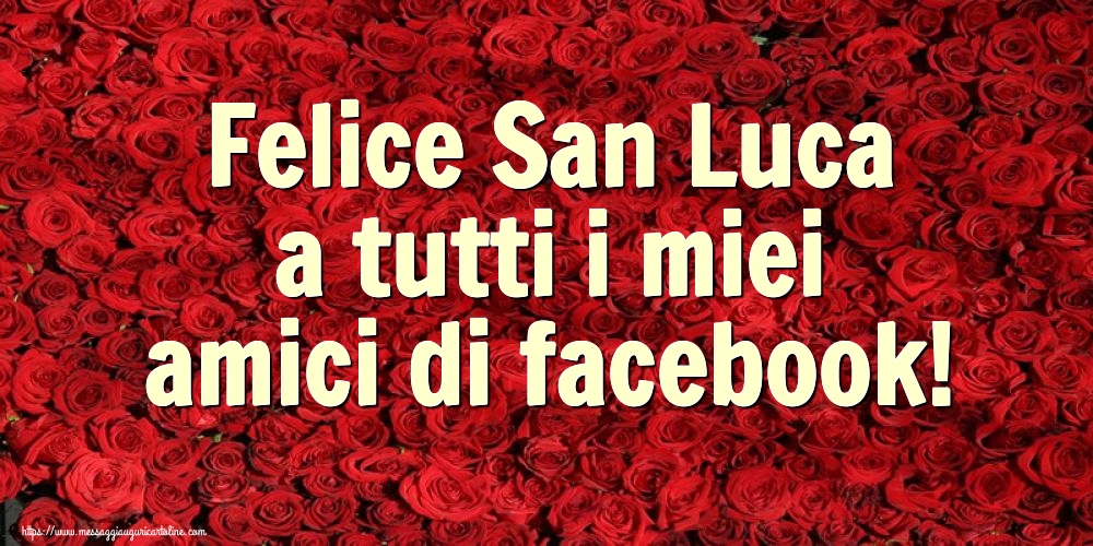 Cartoline di  San Luca - Felice San Luca a tutti i miei amici di facebook! - messaggiauguricartoline.com