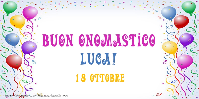 Buon onomastico Luca! 18 Ottobre