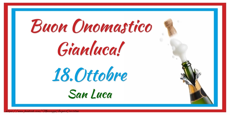 Cartoline di  San Luca - Buon Onomastico Gianluca! 18.Ottobre San Luca - messaggiauguricartoline.com