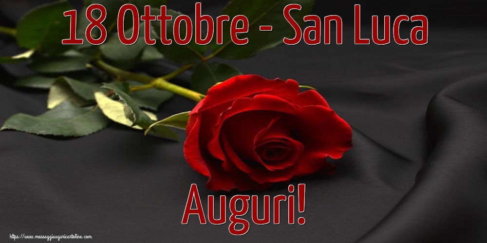 San Luca 18 Ottobre - San Luca Auguri!