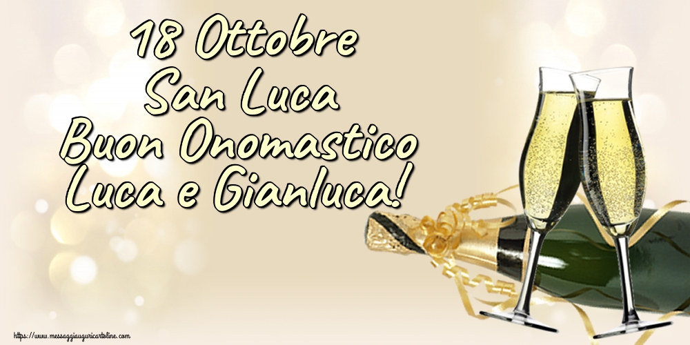18 Ottobre San Luca Buon Onomastico Luca e Gianluca!