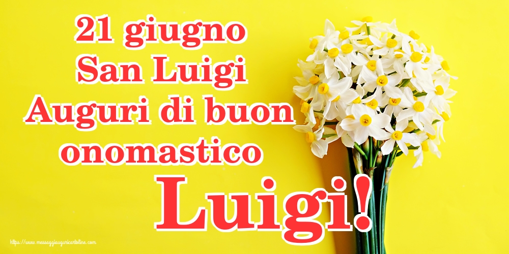 Cartoline per la San Luigi - 21 giugno San Luigi Auguri di buon onomastico Luigi! - messaggiauguricartoline.com