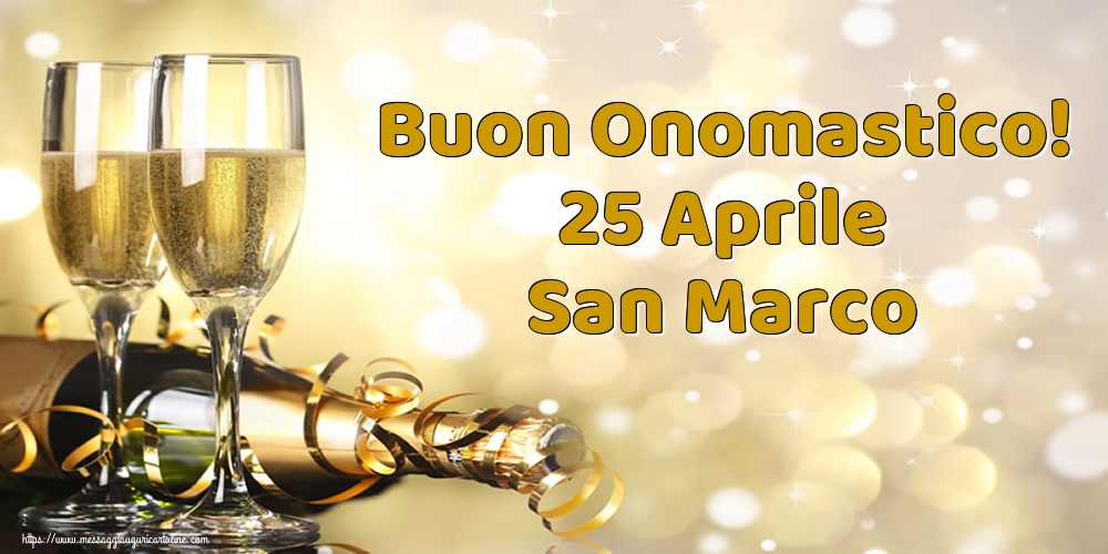 Buon Onomastico! 25 Aprile San Marco