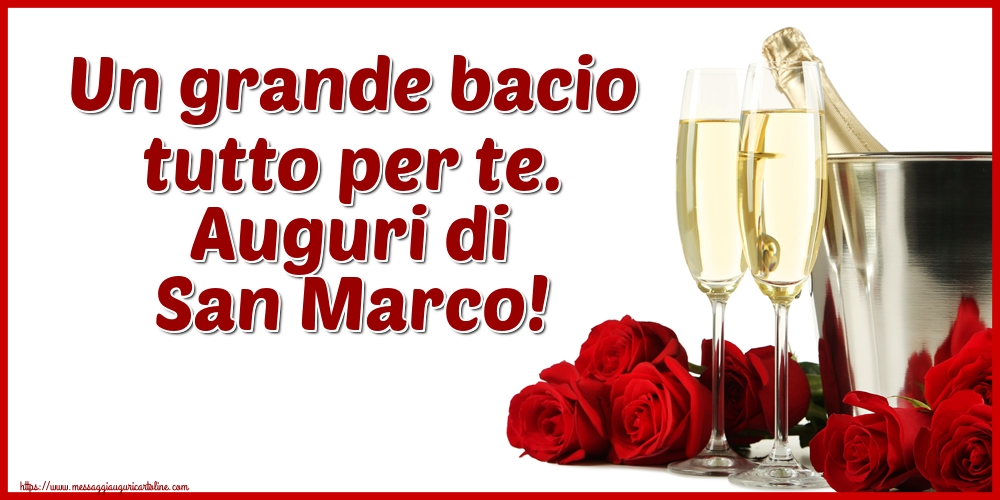 Cartoline di San Marco - Un grande bacio tutto per te. Auguri di San Marco! - messaggiauguricartoline.com