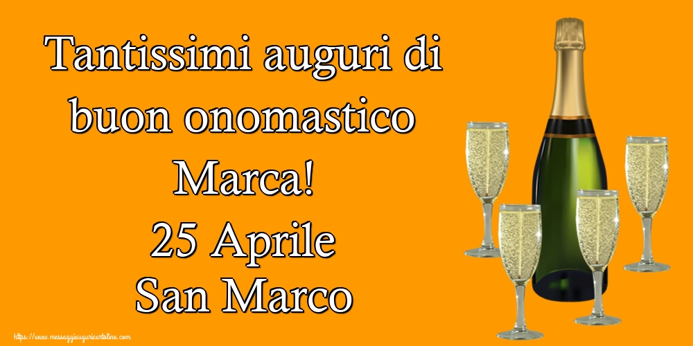 Tantissimi auguri di buon onomastico Marca! 25 Aprile San Marco