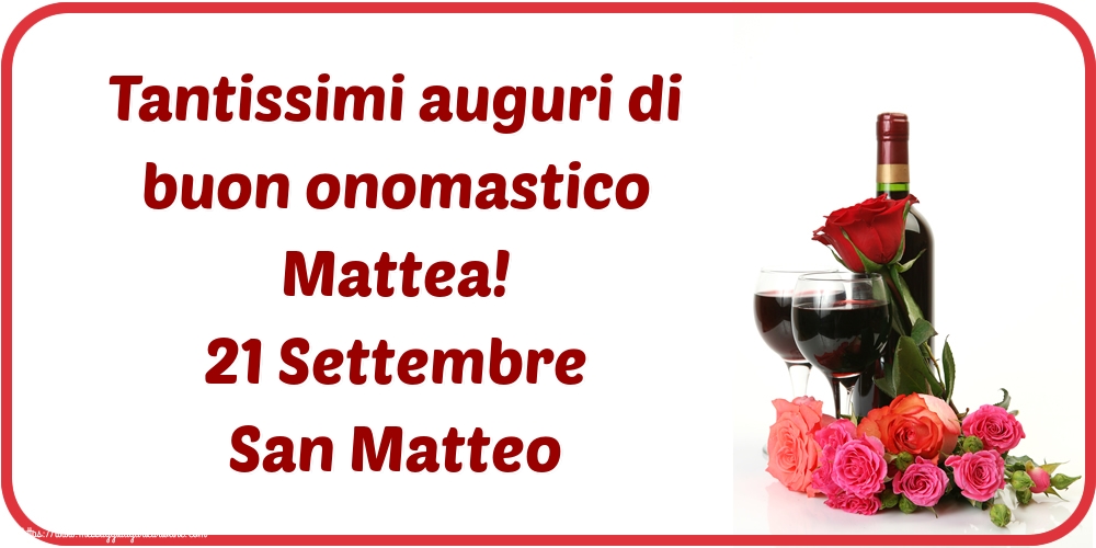 Cartoline di San Matteo - Tantissimi auguri di buon onomastico Mattea! 21 Settembre San Matteo