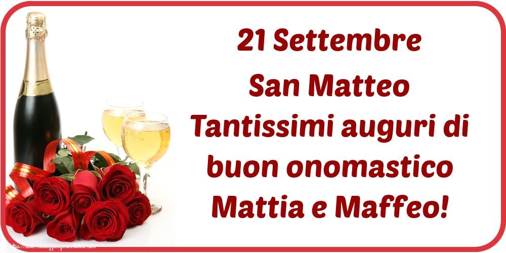 Cartoline di San Matteo - 21 Settembre San Matteo Tantissimi auguri di buon onomastico Mattia e Maffeo! - messaggiauguricartoline.com