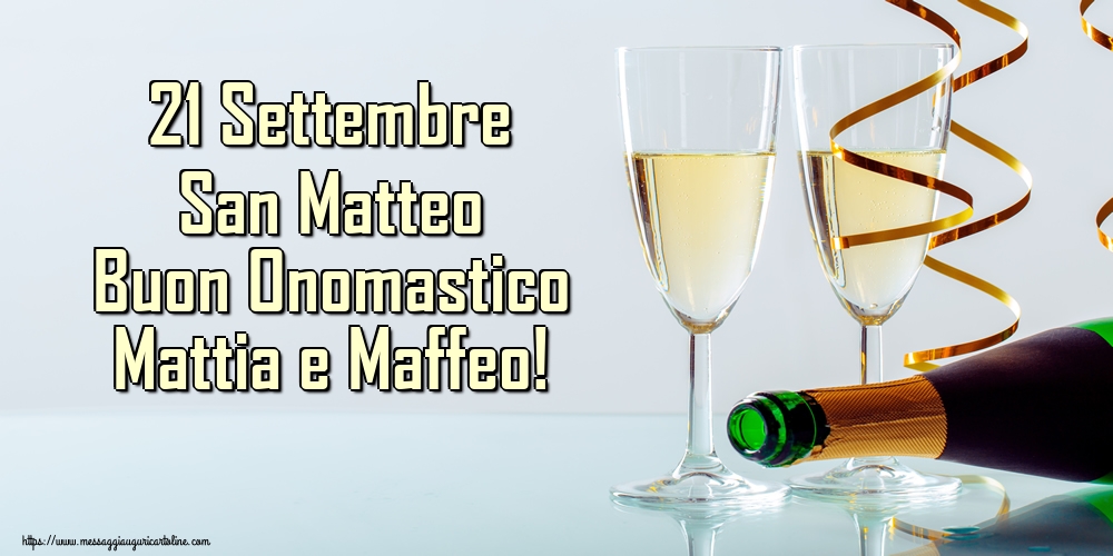 21 Settembre San Matteo Buon Onomastico Mattia e Maffeo!