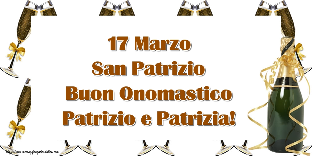 Cartoline di San Patrizio con champagne - 17 Marzo San Patrizio Buon Onomastico Patrizio e Patrizia!