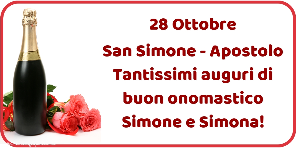 28 Ottobre San Simone - Apostolo Tantissimi auguri di buon onomastico Simone e Simona!
