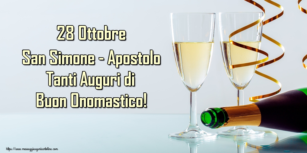 28 Ottobre San Simone - Apostolo Tanti Auguri di Buon Onomastico!