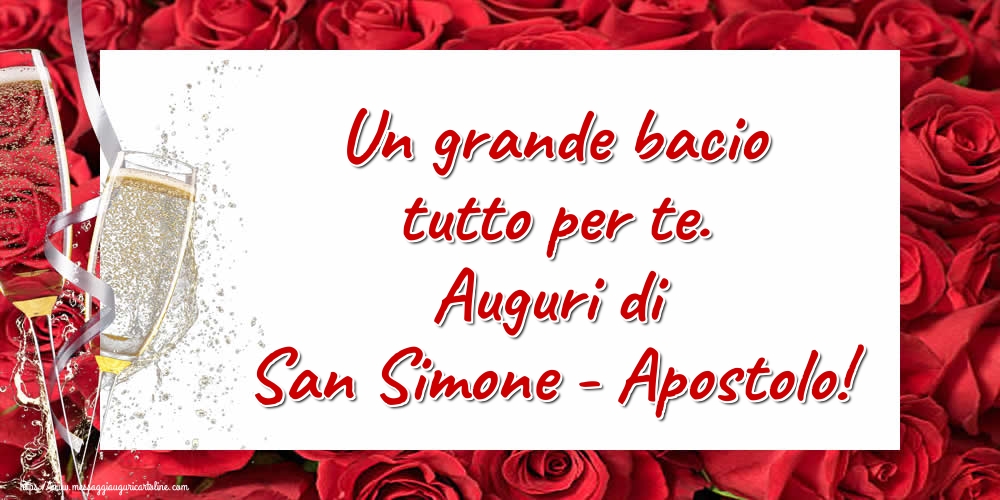 Cartoline per la San Simone - Un grande bacio tutto per te. Auguri di San Simone - Apostolo! - messaggiauguricartoline.com