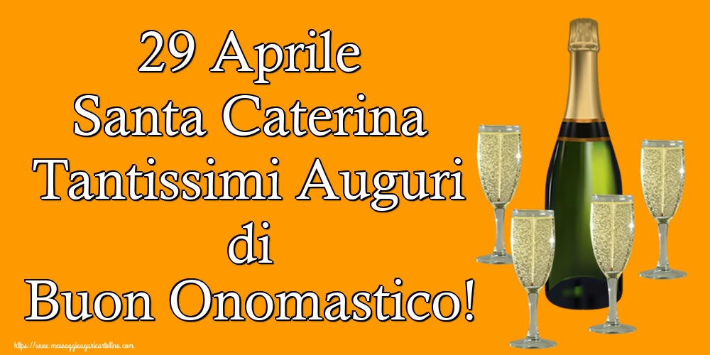 29 Aprile Santa Caterina Tantissimi Auguri di Buon Onomastico!