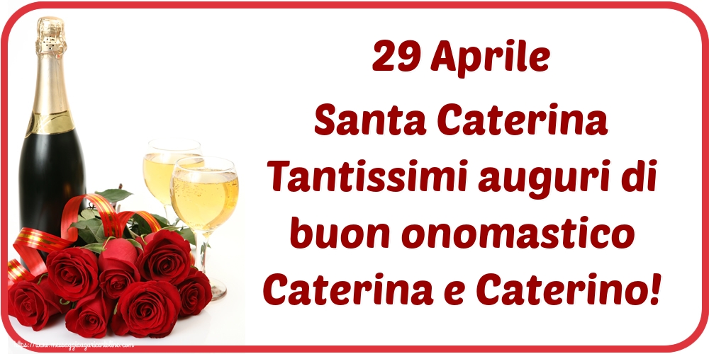 Santa Caterina 29 Aprile Santa Caterina Tantissimi auguri di buon onomastico Caterina e Caterino!