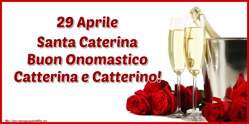 29 Aprile Santa Caterina Buon Onomastico Catterina e Catterino!