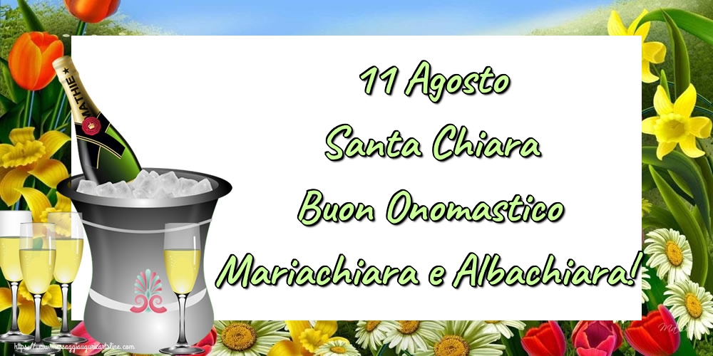 11 Agosto Santa Chiara Buon Onomastico Mariachiara e Albachiara!