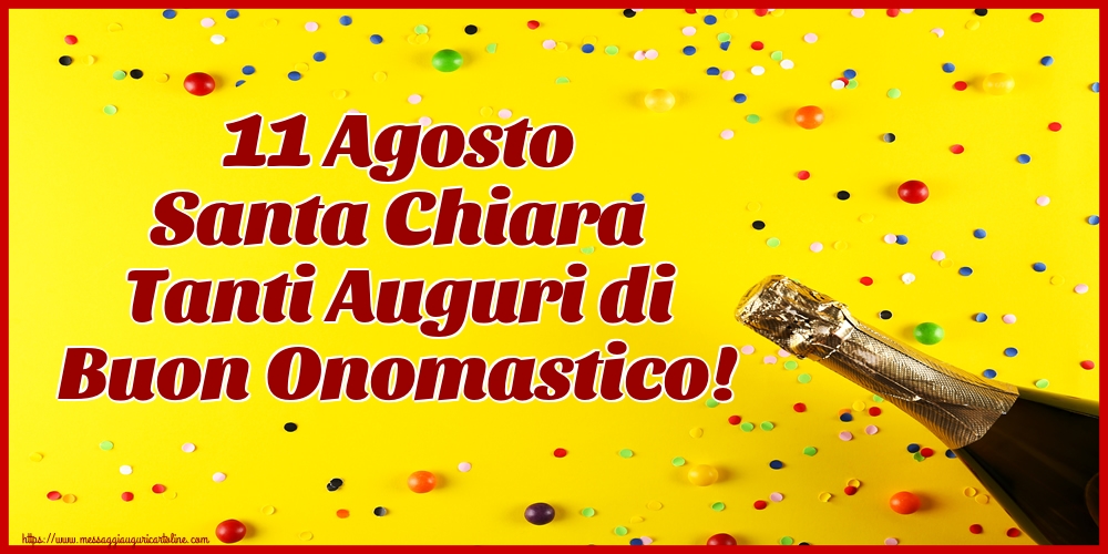 11 Agosto Santa Chiara Tanti Auguri di Buon Onomastico!