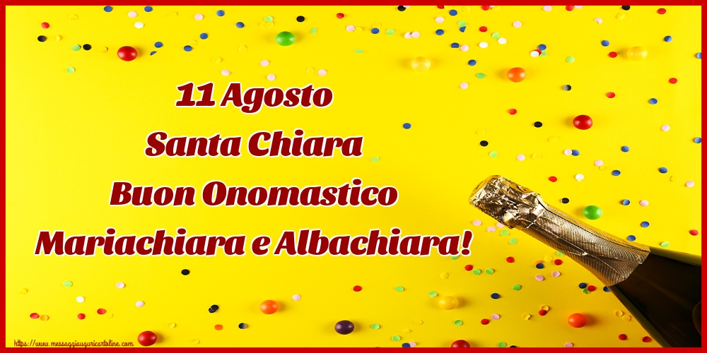 Cartoline di Santa Chiara - 11 Agosto Santa Chiara Buon Onomastico Mariachiara e Albachiara! - messaggiauguricartoline.com