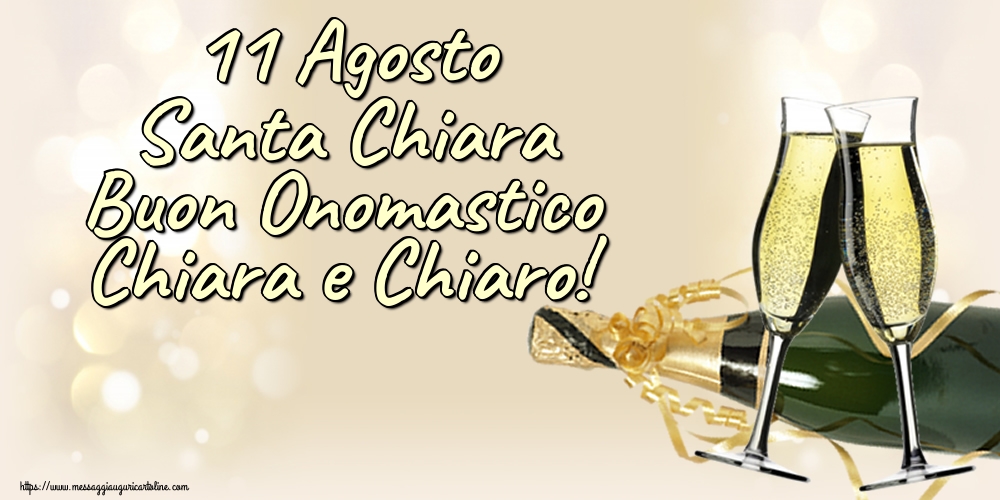 Santa Chiara 11 Agosto Santa Chiara Buon Onomastico Chiara e Chiaro!