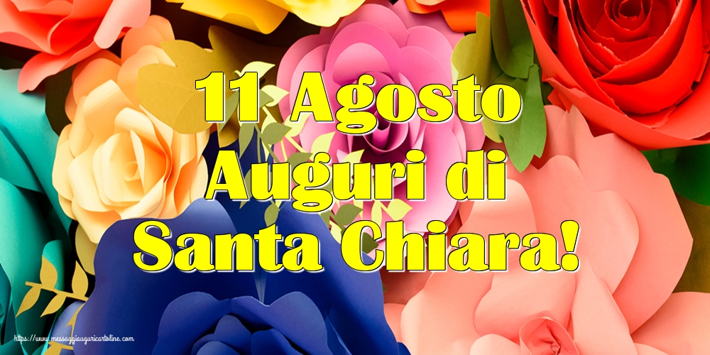 11 Agosto Auguri di Santa Chiara!