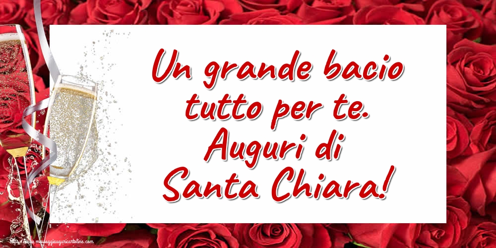 Cartoline di Santa Chiara - Un grande bacio tutto per te. Auguri di Santa Chiara! - messaggiauguricartoline.com