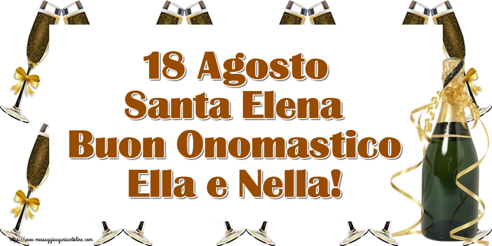 Cartoline di Santa Elena - 18 Agosto Santa Elena Buon Onomastico Ella e Nella! - messaggiauguricartoline.com